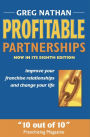 Profitable Partnerships: Improve Your Franchise Relationships and Change Your Life