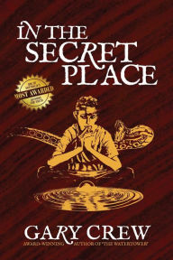 Title: In The Secret Place, Author: Gary Crew