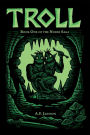 Troll: Book One of the Norse Saga