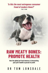 Title: Raw Meaty Bones: Promote Health, Author: Tom Lonsdale