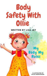 Title: Body Safety with Ollie: My body, my rules, Author: Lisa Jay
