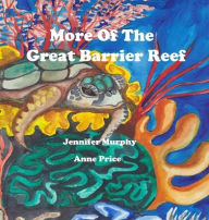 Title: More Of The Great Barrier Reef, Author: Jennifer Murphy