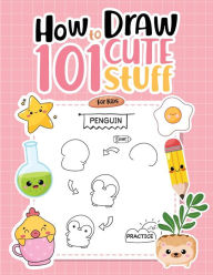 Title: How To Draw 101 Cute Stuff For Kids: Simple Step-by-Step Guide Book For Drawing Animals, Gifts, Mushroom, Spaceship and Many More Things, Author: Umt Designs