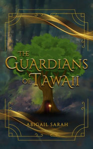 Title: The Guardians of Tawaii, Author: Abigail Sarah