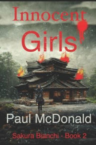 Title: Innocent Girls: Sakura Bianchi - Book 2, Author: Paul McDonald