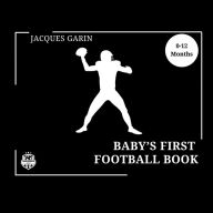 Title: Baby's First American Football Book: Black and White High Contrast Baby Book 0-12 Months on Football, Author: Jacques Garin