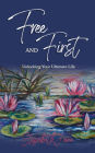 Free and First: Unlocking Your Ultimate Life