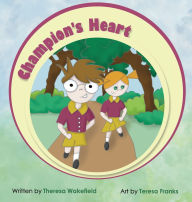 Title: Champion's Heart, Author: Theresa Wakefield