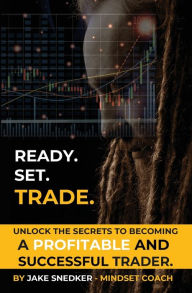 Title: Ready. Set. Trade, Author: Jacob Snedker
