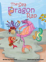 Title: The Sea Dragon Rap, Author: Fiona Evans