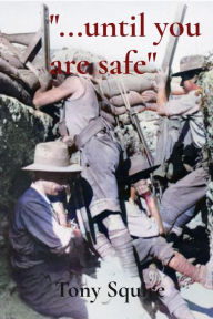 Title: ...until you are safe, Author: TONY SQUIRE