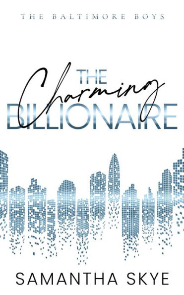 The Charming Billionaire: An opposites attract billionaire romance