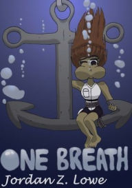 Title: One Breath, Author: Jordan Z Lowe
