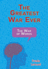 Title: The Greatest War Ever, Author: Freda Lemuel