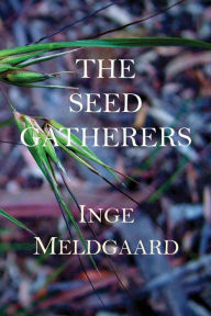 Title: The Seed Gatherers, Author: Inge Meldgaard