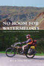 No Room for Watermelons