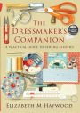 The Dressmaker's Companion: A practical guide to sewing clothes