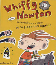 Title: Whiffy Newton dans Le mystérieux voleur de la plage aux Agates, Author: Rebecca Lim