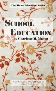 Title: School Education, Author: Charlotte M Mason