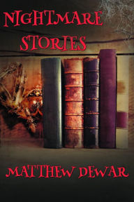 Title: Nightmare Stories, Author: Matthew Dewar
