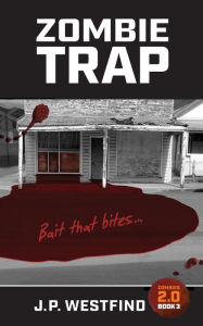 Title: Zombie Trap, Author: J P Westfind