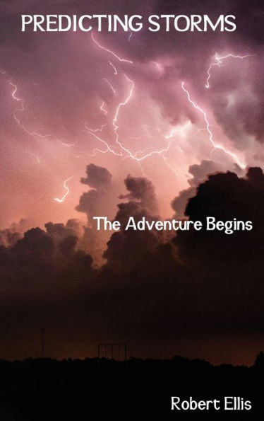 Predicting Storms: The Adventure Begins