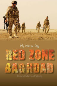 Title: Red Zone Baghdad: My War in Iraq, Author: Marcus Fielding