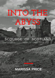 Title: Scourge of Scotland: Scourge of Scotland, Author: Marissa Price