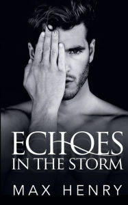 Title: Echoes in the Storm, Author: Max Henry