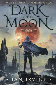 Title: Dark is the Moon, Author: Ian Irvine