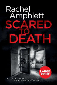 Title: Scared to Death (Detective Kay Hunter Series #1), Author: Rachel Amphlett