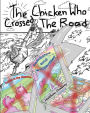 The Chicken Who Crossed the Road