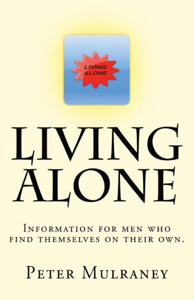 Living Alone: Information for men who find themselves on their own.