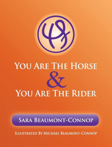 You are the Horse and You are the Rider