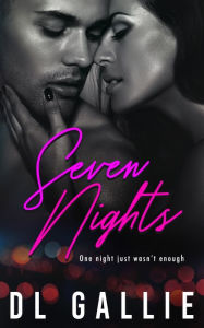 Title: Seven Nights, Author: DL Gallie