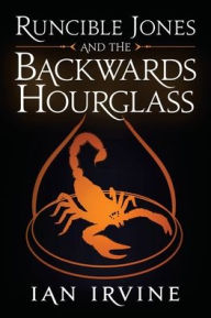 Title: Runcible Jones and the Backwards Hourglass, Author: Ian Irvine
