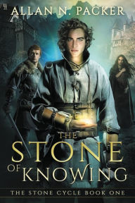 Title: The Stone of Knowing, Author: Allan N Packer