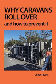 Title: Why Caravans Roll Over: And How to Prevent It, Author: Collyn Rivers