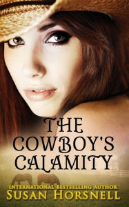 Title: The Cowboy's Calamity, Author: Susan Horsnell