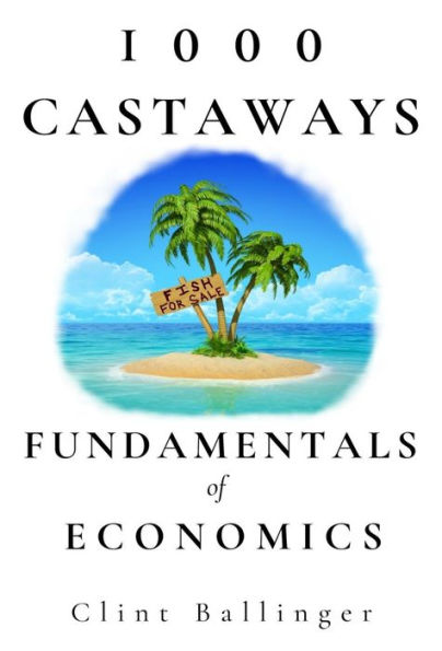 1000 Castaways: Fundamentals of Economics