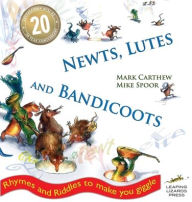 Title: Newts, Lutes and Bandicoots: Rhymes and Riddles to Make You Giggle, Author: Mark Carthew