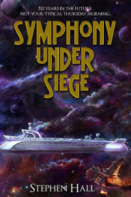 Title: Symphony Under Siege, Author: Stephen Hall