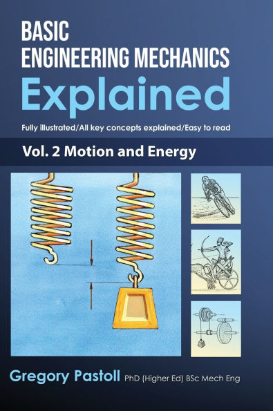 Basic Engineering Mechanics Explained, Volume 2: Motion and Energy