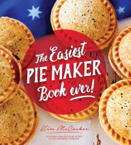 Title: The Easiest Pie Maker Book Ever!, Author: Kim McCosker