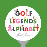 Title: Golf Legends Alphabet, Author: Beck Feiner