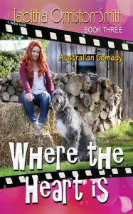 Title: Where The Heart Is, Author: Tabitha Ormiston-Smith