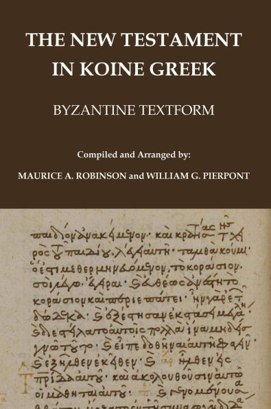 The New Testament in Koine Greek: Byzantine Textform