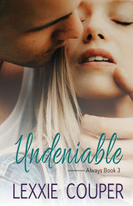 Title: Undeniable, Author: Lexxie Couper