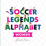 Title: Soccer Legends Alphabet: Women, Author: Beck Feiner