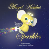 Title: Angel Koalas Sparkles - Special Edition, Author: Heather MacDonald